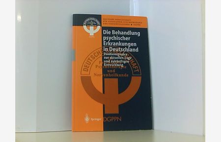 Die Behandlung Psychischer Erkrankungen in Deutschland: Positionspapier zur Aktuellen Lage und Zukünftigen Entwicklung