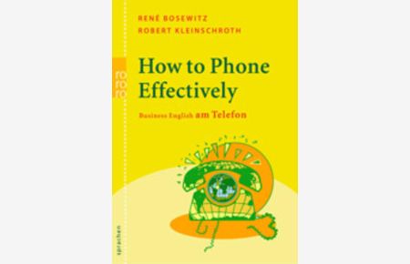 How to Phone Effectively: Business English am Telefon (mit Audio-CD)