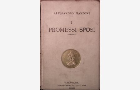 I promessi sposi. Storia Milanese del se-colo XVII scopert e rifatta. Nuova Ed.