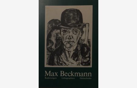 Max Beckmann. Radierungen, Lithographien, Holzschnitte.