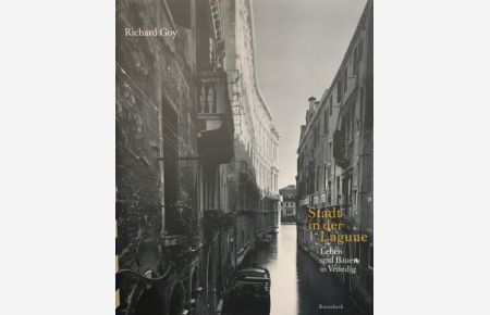 Stadt in der Lagune.   - Leben und Bauen in Venedig. Aus dem Englischen von Sieglinde Denzel, Susanne Naumann und Werner Petermann.