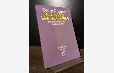 Ein anderer historischer Blick. Beispiele ostdeutscher Sozialgeschichte. [Von Georg Iggers].