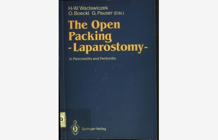 The Open Packing - Laparostomy -: In Pancreatitis and Peritonitis