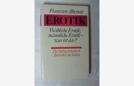Erotik : weibliche Erotik, männliche Erotik - was ist das?.   - Aus dem Ital. von Pieke Biermann