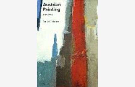 Austrian Painting 1945 - 1995. The Essl Collection