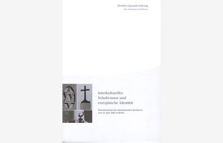 Interkulturelles Schulwissen und europäische Identität : Dokumentation der internationalen Konferenz vom 24. Juni 2003 in Berlin.