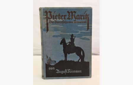 Pieter Maritz, der Buernsohn von Transvaal.   - Mit 20 Einschaltbildern in Schwarz- und Farbendruck, 1 Karte und zahlr. Textabbildungen.