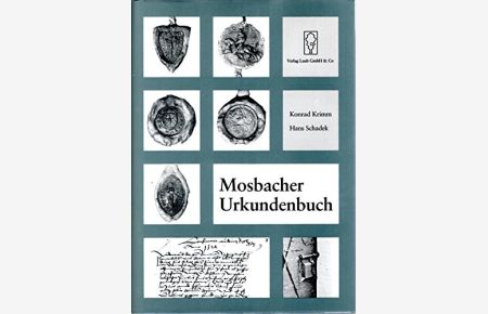 Mosbacher Urkundenbuch : Stadt u. Stift im Mittelalter.   - bearb. von Konrad Krimm unter Mitarb. von Hans Schadek / Veröffentlichung der Kommission für Geschichtliche Landeskunde in Baden-Württemberg