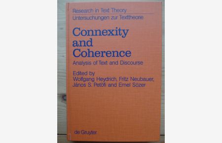 Connexity and coherence : Analysis of Text and Discourse.   - ed. by Wolfgang Heydrich ... / Research in text theory ; Vol. 12