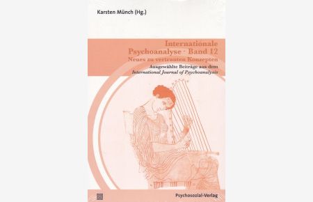 Internationale Psychoanalyse Band 12: Neues zu vertrauten Konzepten.   - Ausgewählte Beiträge aus dem International Journal of Psychoanalysis Band 12.