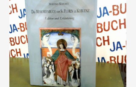 Das Memorienbuch von St. Florin in Koblenz: Edition und Erläuterung