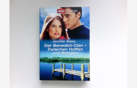 Der Benedict-Clan- Zwischen Hoffen und Bangen :  - Roman.