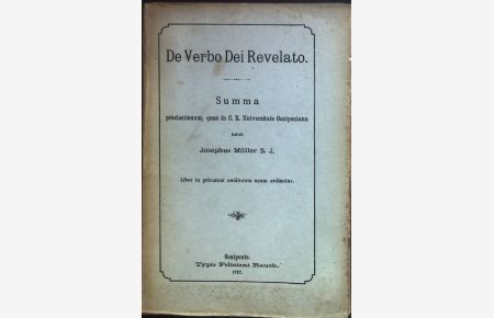 De Verbo Dei Revelato; Summa praelectionum, quas in C. R. Universitate Oenipontana.