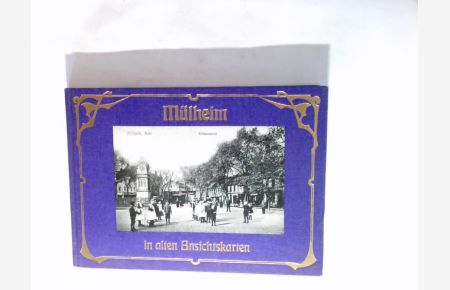 Mülheim in alten Ansichtskarten  - Deutschland in alten Ansichtskarten