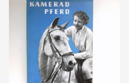 Kamerad Pferd :  - Ein Buch von Ross u. Reiter. Hrsg. von Klaus Gundelach. Eingel. von Karl Benno v. Mechow. Mit Bildern d. europäischen Pferderassen auf 80 Kupferriefdrucktaf