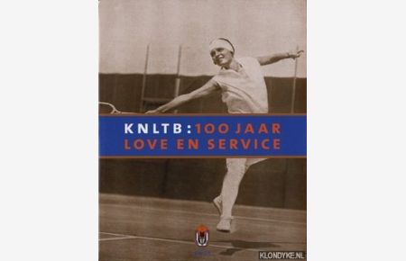 KNLTB: 100 jaar love en service