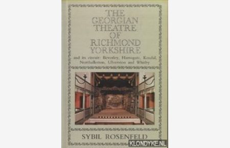 The Georgian Theatre of Richmond, Yorkshire and Its Circuit: Beverley, Harrogate, Kendal, Northallerton, Ulverston and Whitby