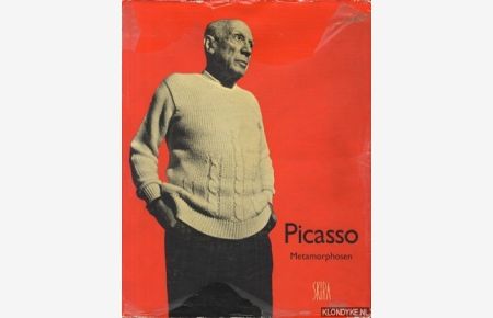 Picasso. Metamorphosen Mit Zeugnissen von Dichtern und Freunden des Künstlers