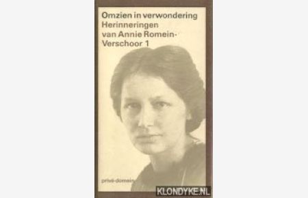 Omzien in verwondering: Herinneringen van Annie Romein-Verschoor (2 delen)