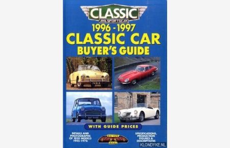 Classic car buyer's guide 1996-1997 - With guide prices. Details and photographs of 1050 models 1945-1976