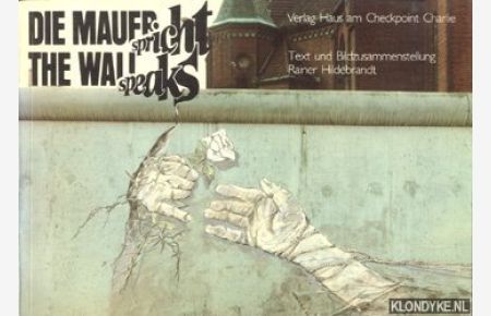 Die Mauer spricht / The Wall speaks