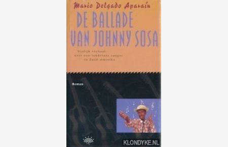 De ballade van Johnny Sosa. Vrolijk verhaal over een tandeloze zanger in Zuid-Amerika