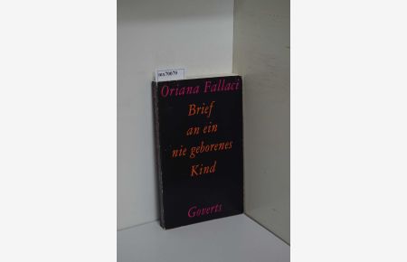 Brief an ein nie geborenes Kind / Oriana Fallaci. [Aus d. Ital. von Heinz Riedt]