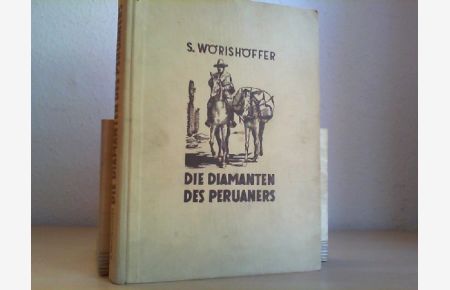 Die Diamanten des Peruaners. Abenteuer-Erzählung. Neu herausgegeben von Peter Holm. Illustrationen von O. Braun.