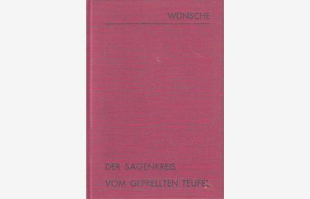 Der Sagenkreis vom geprellten Teufel.   - Fotomechanischer Nachdruck des Originals 1905 nach dem Exemplar der Universitätsbibliothek Leipzig.