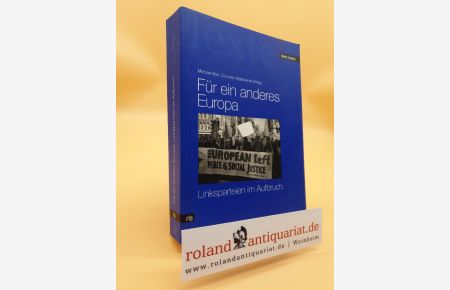 Für ein anderes Europa : linke Parteien im Aufbruch / Rosa-Luxemburg-Stiftung. Michael Brie ; Cornelia Hildebrandt (Hrsg. ) / Rosa-Luxemburg-Stiftung: Texte ; Bd. 19
