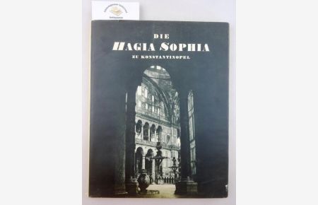 Die Hagia Sophia zu Konstantinopel.   - Bilderhefte antiker Kunst ; H. 6