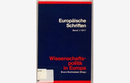 Wissenschaftspolitik in Europa  - Europäische Schriften, Band 1/1977