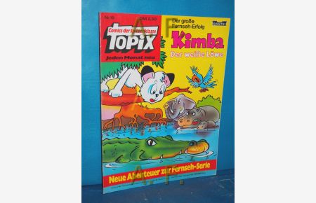 TOPIX - Comics der Spitzenklasse, Nr 19: Kimba der Weiße Löwe: Neue Abenteuer zur Fernseh-Serie