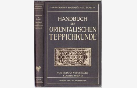 Handbuch der orientalischen Teppichkunde. Mit e. Einführung v. R. Graul.