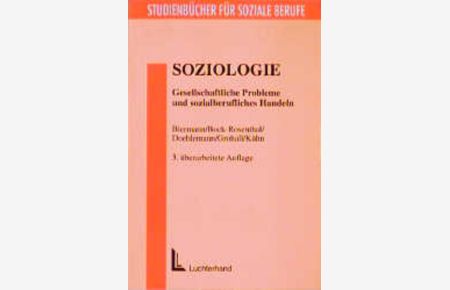 Soziologie: Gesellschaftliche Probleme und sozialberufliches Handeln. (Studienbücher für soziale Berufe).   - Gesellschaftliche Probleme und sozialberufliches Handeln.