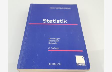 Statistik : Grundlagen - Methoden - Beispiele / Hans-Friedrich Eckey/Reinhold Kosfeld/Christian Dreger