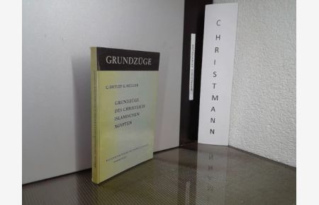 Grundzüge des christlich-islamischen Ägypten von der Ptolemäerzeit bis zur Gegenwart.   - C. Detlef G. Müller / Grundzüge ; Bd. 11