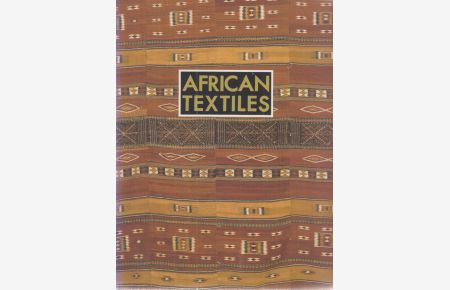 African Textiles  - Exhibition catalogue - The National Museum of Modern Art, Kyoto held from October 22-December 8,1991 - Crafts Gallery, The National Museum of Modern Art, Tokyo - December 19, 1991-FEbruary 16, 1992