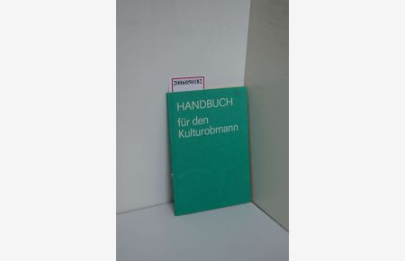 Handbuch für den Kulturobmann / hg. vom Bundesvorstand des FDGB, Abt. Kultur und Bildung / Ursula Löffler und Helmut Gey