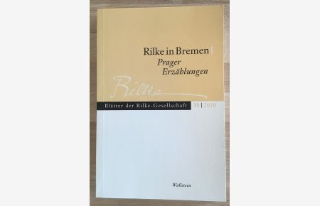 Rilke in Bremen. Prager Erzählungen, im Auftrag der Rilke-Gesellschaft herausgegeben von Torsten Hoffmann, Jörg Paulus und Erich Unglaub.