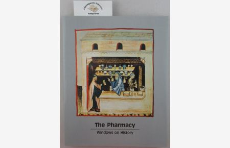 The Pharmacy. Windows on History. [Edited by Regine Pötzsch].