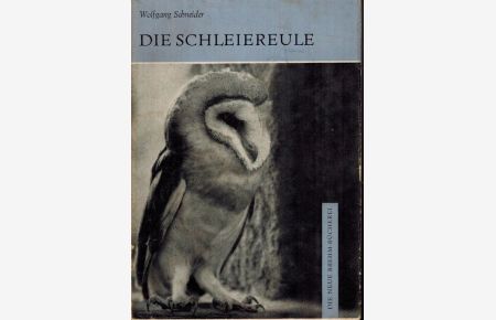 Die Schleiereule (Tyto alba). Die Neue Brehm-Bücherei 340.
