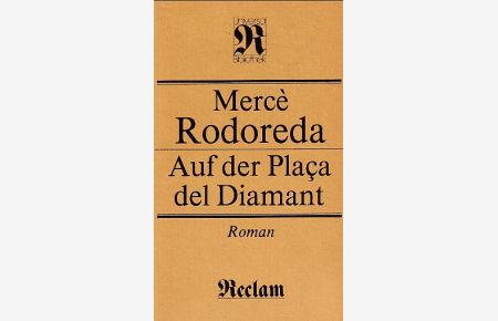 Auf der Placa del Diamant.   - Roman. Aus dem Katalanischen übersetzt von Hans Weiss. Mit einem Nachwort von Jenny Brumme.