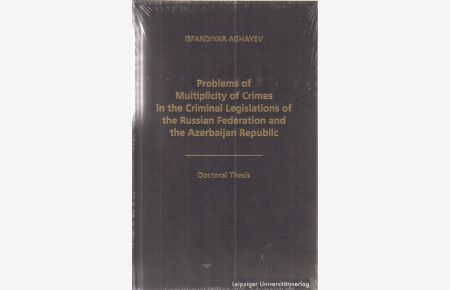 Problems of multiplicity of crimes in the criminal legislations of the Russian Federation and the Azerbaijan Republic : doctoral thesis.