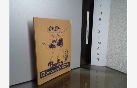 Bobs Almanach: ein lustiges Buch mit tiefsinnigen Bemerkungen für jeden Tag des Jahres  - Herausgegeben: Welt am Sonntag München