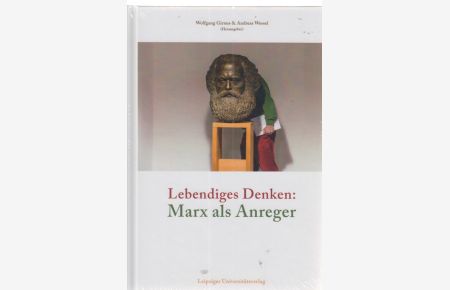 Lebendiges Denken: Marx als Anreger.   - Wolfgang Girnus & Andreas Wessel (Herausgeber) ; Konferenz Lebendiges Denken: Marx als Anreger