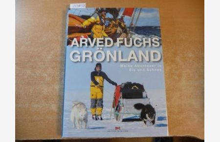 Grönland: Meine Abenteuer in Eis und Schnee