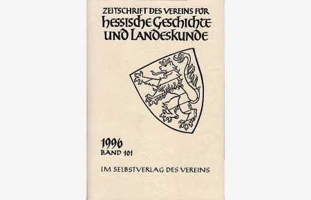 Zeitschrift des Vereins für hessische Geschichte und Landeskunde; Band 101  - Verein für hessische Geschichte und Landeskunde e.V. (Hrsg.).