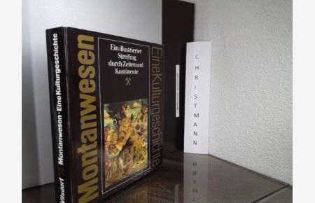 Montanwesen : eine Kulturgeschichte.   - [Zeichn.: Helmut Kahlert] / Sammlung Kulturgeschichte
