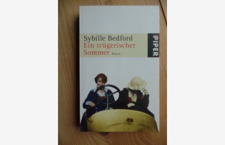 Ein trügerischer Sommer : Roman.   - Aus dem Engl. von Sigrid Ruschmeier. Mit einem biogr. Essay von Felicitas von Lovenberg / Piper ; 4912